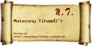Matecsny Tihamér névjegykártya